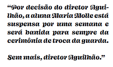 Reprodução de página. Se lê: Por decisão do diretor Aguilhão, a aluna Maria Molle está suspensa por uma semana e será banida para sempre da cerimônia de troca da guarda. Sem mais, diretor Aguilhão.