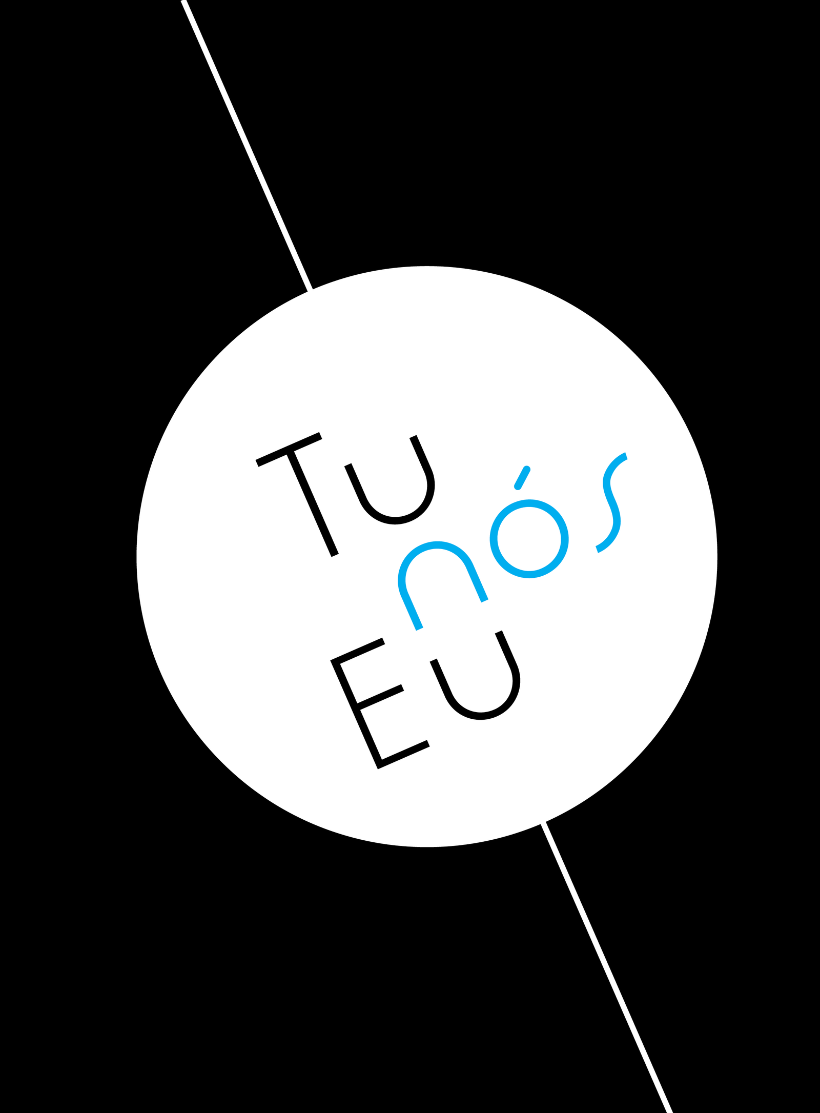 Ilustração. Um círculo branco sobre fundo preto com uma linha branca atravessada na diagonal. Dentro, as palavras “Tu, nós, Eu”, o “nós” em azul. A letra “n” de nós se encontra com a letra “u” de Eu, formando um oval.