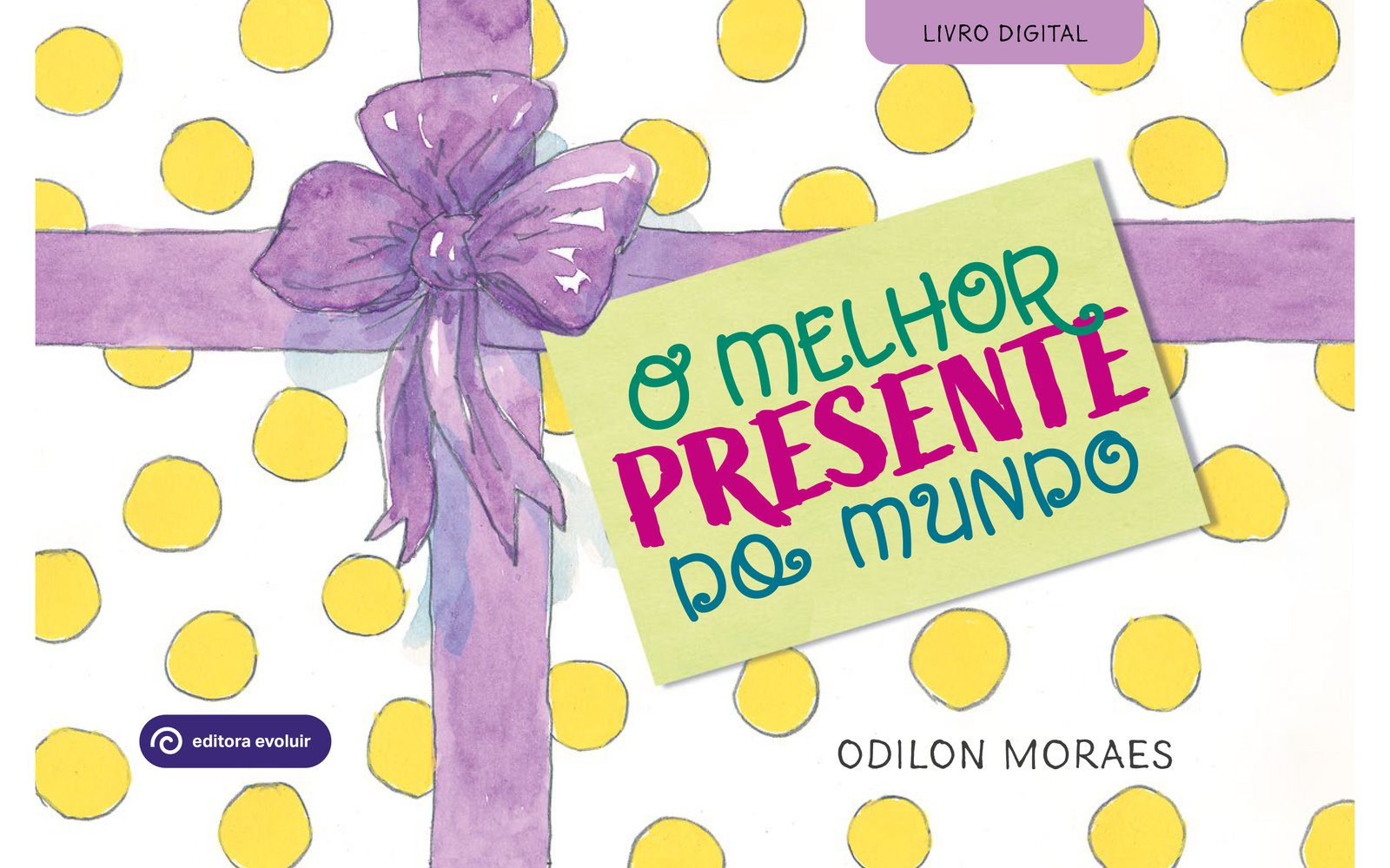 Capa. Na parte superior direita, selo do LIVRO DIGITAL, composto por um quadro roxo com a inscrição em branco. Ilustração de um laço de presente roxo com um cartão verde inscrito o título do livro “O MELHOR PRESENTE DO MUNDO” em letras coloridas e personalizadas. O fundo é branco com bolinhas amarelas. Na parte inferior, as informações: logotipo da editora evoluir, composto pela ilustração de uma espiral branca e, ao lado, o nome da editora em branco dentro de um retângulo azul com pontas arredondadas; ao lado, o nome do autor: ODILON MORAES.